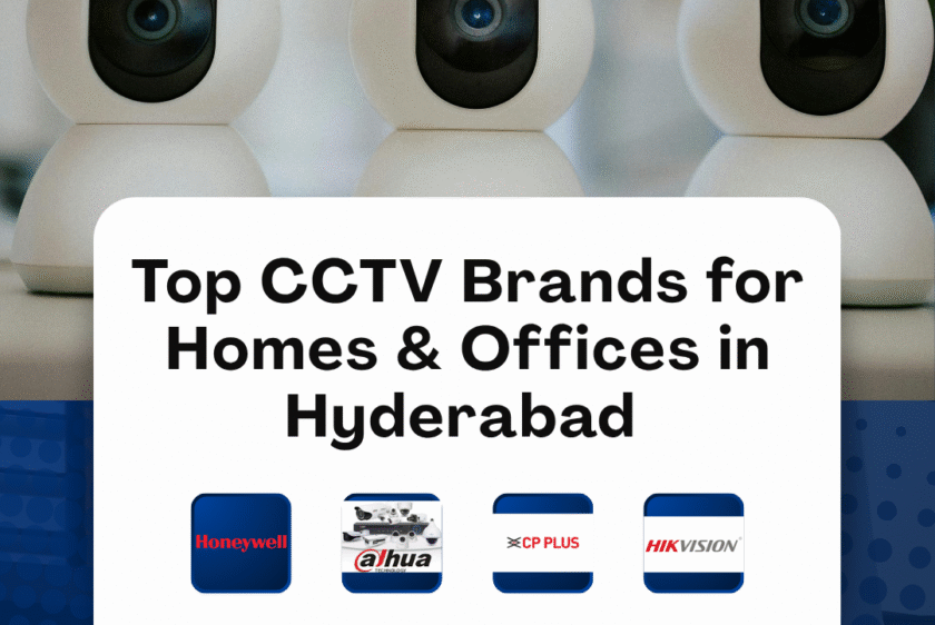 Top CCTV Brands for Homes & Offices in Hyderabad